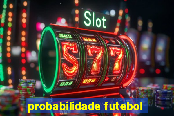 probabilidade futebol